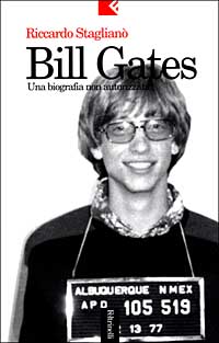 Bill Gates. Una bibliografia non autorizzata